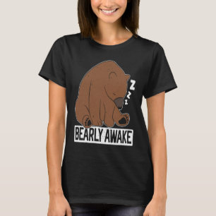 Bearly Awake Sleeping Bear Lover Wildlife Animal B T-Shirt