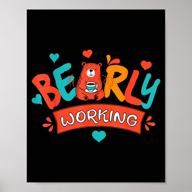 Bearly Working Funny Pun For Slacker Easy Job Empl Poster (Vorne)