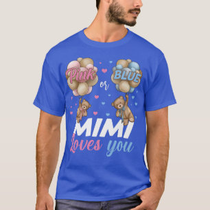 Bears Pink oder Blue Mimi Lieben Sie Geschlecht ze T-Shirt