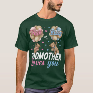 Bears Pink Or Blue Godmother Loves You Gender Reve T-Shirt