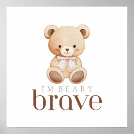 beary brave childhood cancer sick kids cute sign poster