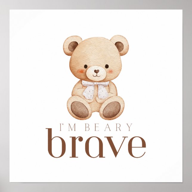 beary brave childhood cancer sick kids cute sign poster (Vorne)