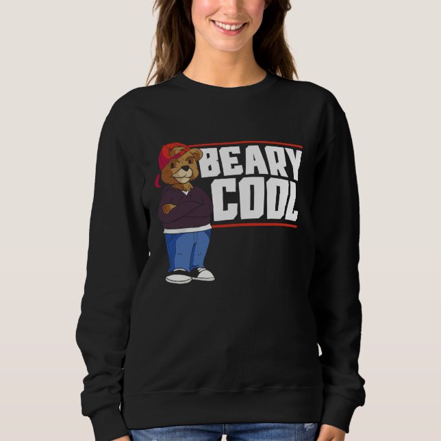 Beary Cool Bear Lover Wildlife Animal Bear 1 Sweatshirt (Vorderseite)
