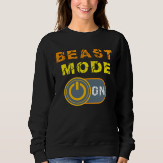 Beast   Beast Activated Workout Gym Mode Sweatshirt