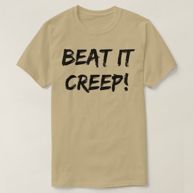 Beat It Creep Funny Saying Ladies Nights Out Sarca T-Shirt (Design vorne)
