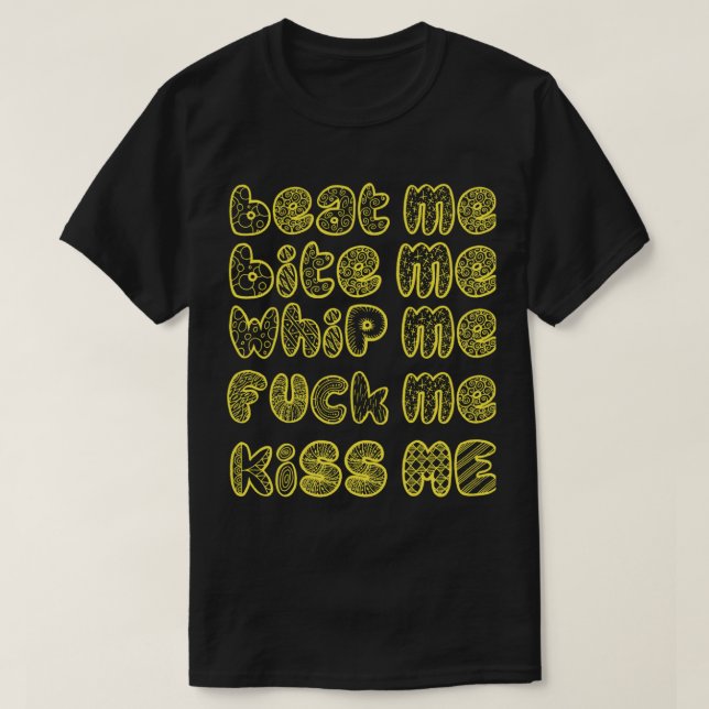beat me bite me whip me     T-Shirt (Design vorne)