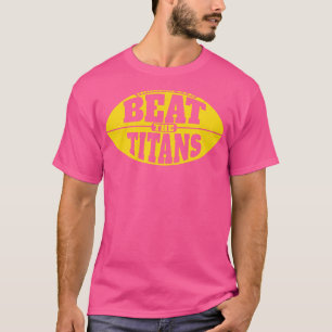 Beat the Titans Vintag Grunge Gameday 1 T-Shirt