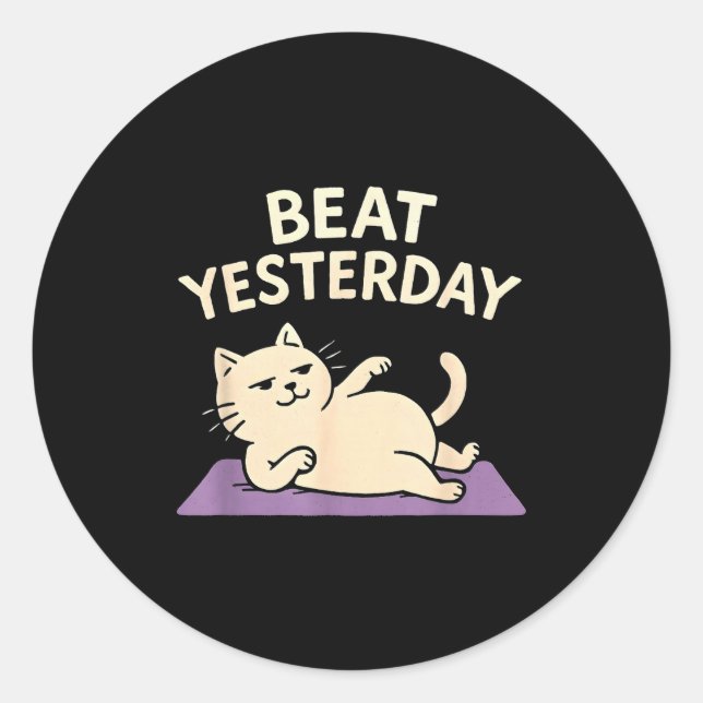 Beat Yesterday Funny Cat Yoga Mat  Runder Aufkleber (Vorderseite)