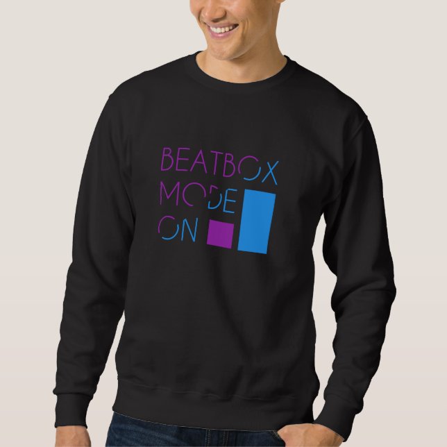 Beatbox-Modus im Sweater Sweatshirt (Vorderseite)