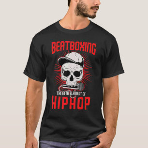 Beatboxing Hip Hop Musical Style Schlagzeug T-Shirt