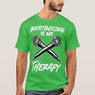 Beatboxing ist meine Therapie Beatboxer Mic Music T-Shirt