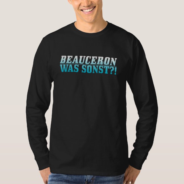 Beauceron war Sonst! Funnt Cool Apparel T-Shirt (Vorderseite)