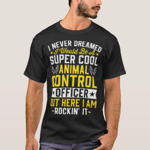Beauftragter für die Kontrolle von Tieren T-Shirt