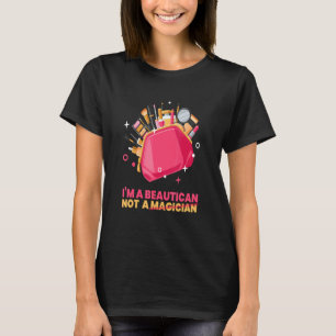Beauticia I M A Beautican Kosmetics Make up Beaut T-Shirt