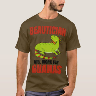 Beautician für Iguanas T-Shirt