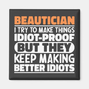 Beautician Ich versuche Dinge Cool zu machen Lusti Magnet