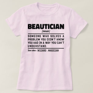 Beautician Noun Definition Schönheitstherapeut Fun T-Shirt