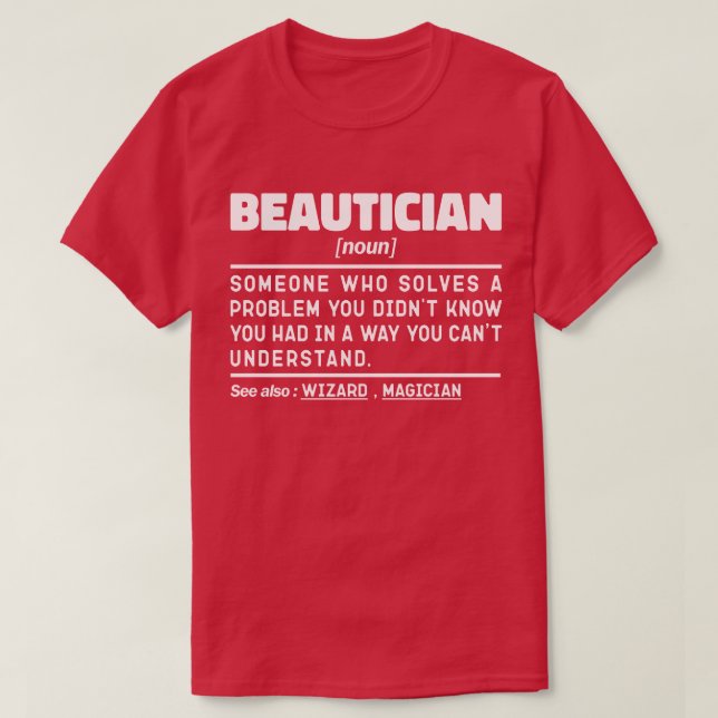 Beautician Noun Definition Schönheitstherapeut Fun T-Shirt (Design vorne)