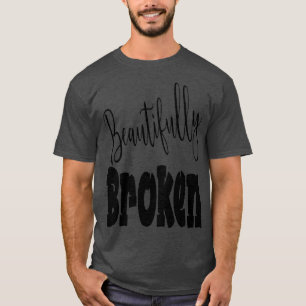 Beautiful Broken T-Shirt
