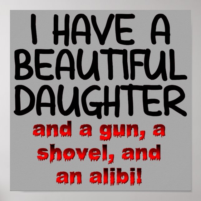 Beautiful Daughter Gun Shovel Alibi Funny Poster (Vorne)
