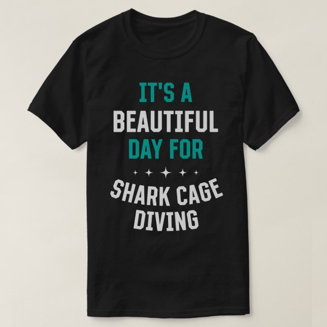 Beautiful Day for Shark Cage Diving Funny Sports H T-Shirt (Design vorne)