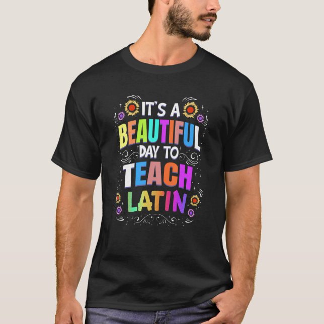Beautiful Day to Teach Latin Latin Teacher T-Shirt (Vorderseite)