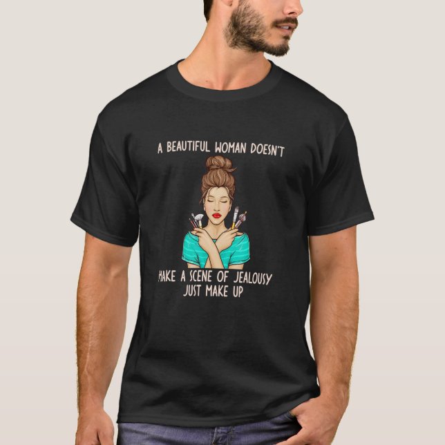 Beautiful Woman Doesn't Make A Scene Of Jealousy J T-Shirt (Vorderseite)