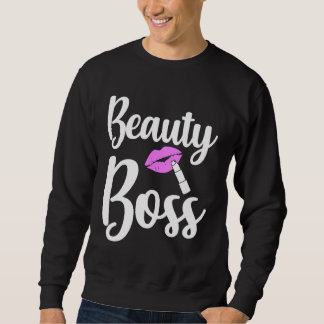 Beauty Boss Authority Work Humor Sweatshirt