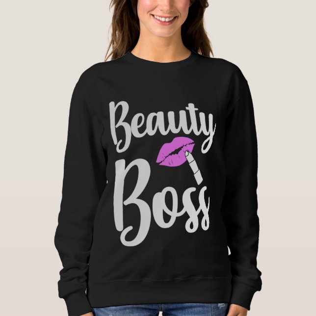 Beauty Boss Authority Work Humor Sweatshirt (Vorderseite)