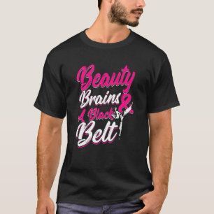 Beauty Brads A Black Belt Martial Arts Tae Kwon D T-Shirt