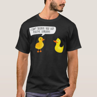 Beauty Duckling Ich kann nicht glauben, dass du Pl T-Shirt