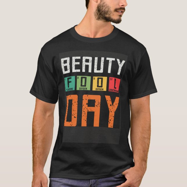 Beauty Fool Day April Fools Day April 1st Fool Che T-Shirt (Vorderseite)