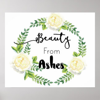 "Beauty from Ashes" Inspiration Wall Poster