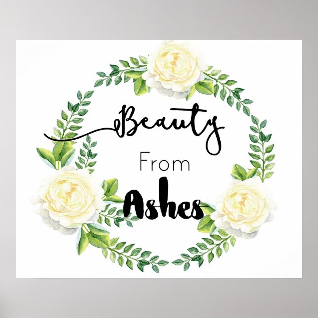 "Beauty from Ashes" Inspiration Wall Poster (Vorne)