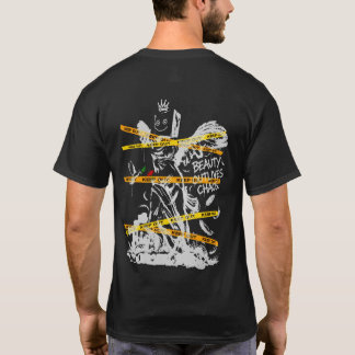 BEAUTY_OUTLIVES_CHAOS T-Shirt