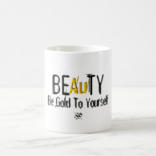 BEAuTY (Seien Sie selbst Gold! Kaffeetasse