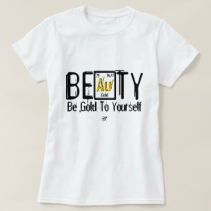 BEAuTY (Seien Sie selbst Gold! T-Shirt