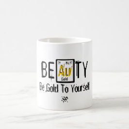 BEAuTY (Seien Sie selbst Gold! Tasse