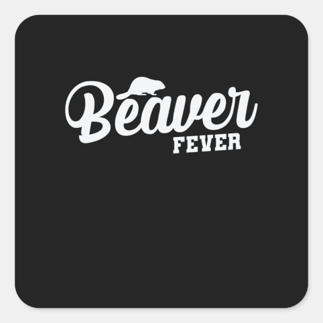 Beaver Fever Quadratischer Aufkleber (Vorderseite)