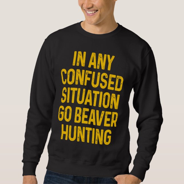 Beaver Hunting Season Hunter Sweatshirt (Vorderseite)