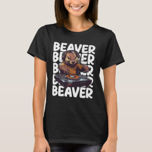 Beaver Lover DJ T-Shirt