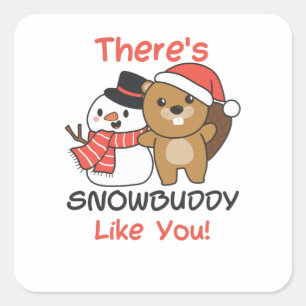 Beaver There's Snowbuddy Like Snowman Pun Quadratischer Aufkleber