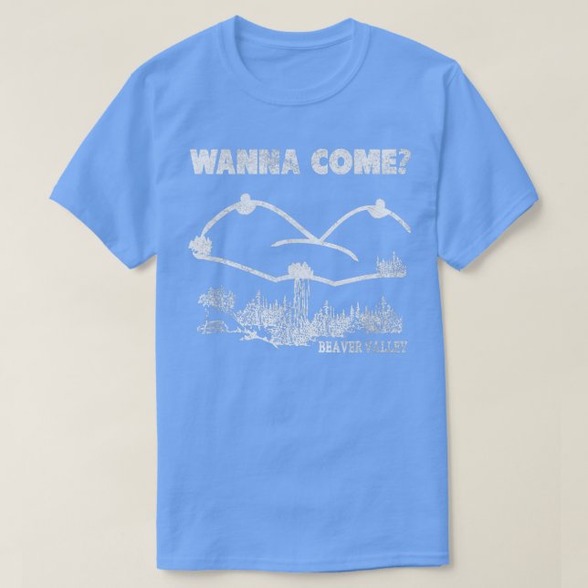 Beaver Valley Wanna Come seual innuendo lustige ad T-Shirt (Design vorne)