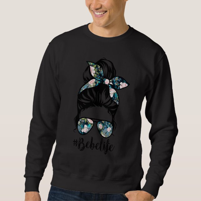 Bebe Life Messy Hair Bun Frauen Muttertag Sweatshirt (Vorderseite)