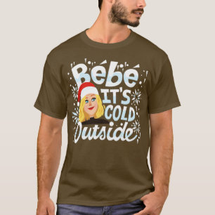 Bebe seine kalte Außenwelt T-Shirt