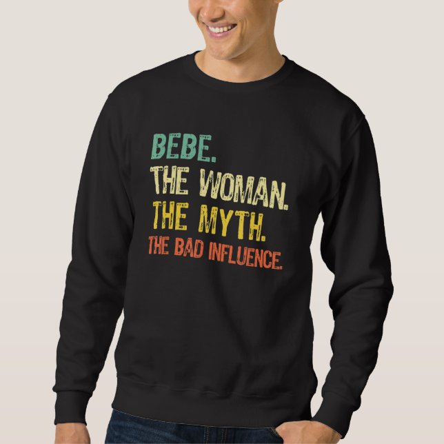 Bebe The Woman The Myth The Bad Influence  Retro Sweatshirt (Vorderseite)