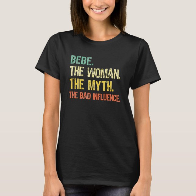 Bebe The Woman The Myth The Bad Influence  Retro T-Shirt (Vorderseite)