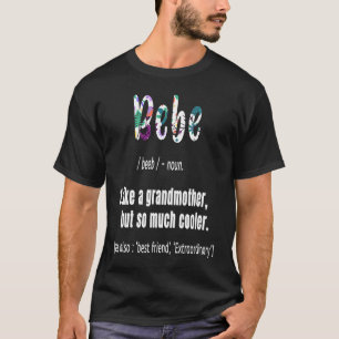 Bebe wie Großmutter, aber so viel Coolere Mütter D T-Shirt