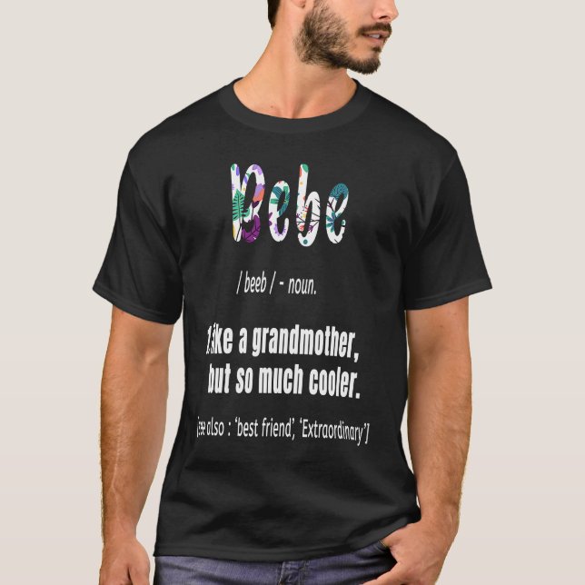 Bebe wie Großmutter, aber so viel Coolere Mütter D T-Shirt (Vorderseite)