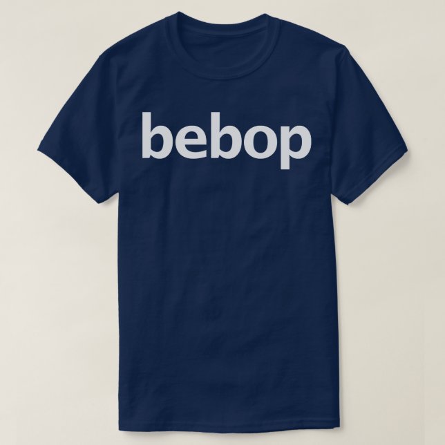 Bebop Minimal Typografie Weißer Text T-Shirt (Design vorne)